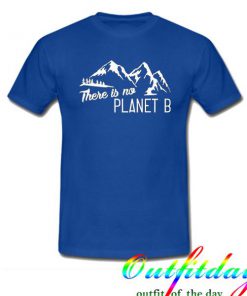 There is no planet B tshirt