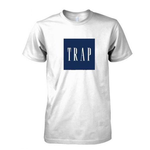 Trap tshirt