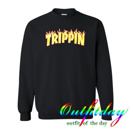 Trippin sweatshirt