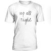 Up All Night Tshirt