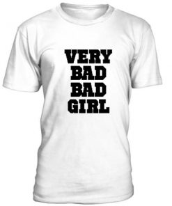 Very Bad Bad Girl Tshirt