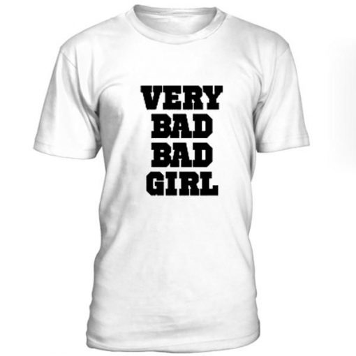 Very Bad Bad Girl Tshirt