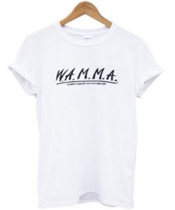 W.A.M.M.A. Women Against Men Making Art T-Shirt  SU