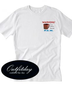 Warning I'm A Caffeine Deprived PSW Tshirt