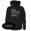 What I Say Quotes Hoodie