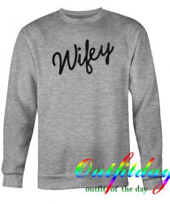 Wifey sweatshirt