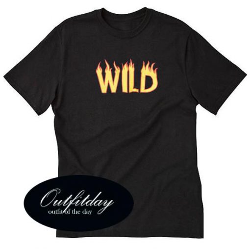 Wild Font Fire T Shirt