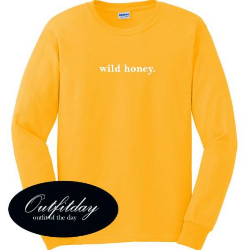 Wild Honey Sweatshirt