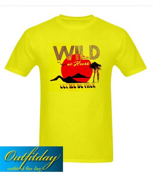 Wild at Heart Tee T Shirt Ez025