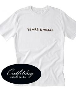 Years & Years T Shirt