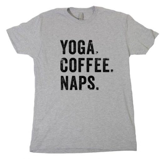 Yoga Coffee Naps Tshirt