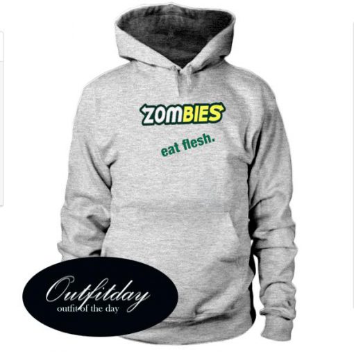 Zombies Eat Flesh Hoodie