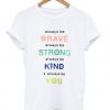 always be brave tshirt  SU