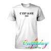 c'est la vie tshirt