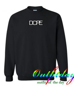 dope sweatshirt