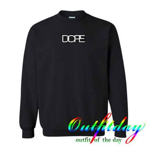 dope sweatshirt