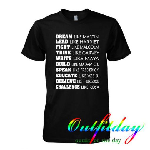 dream like martin lead like harriet tshirt