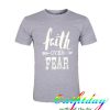 faith over fear tshirt