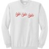 girls girls girls font sweatshirt