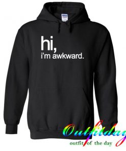 hi im awkward hoodie