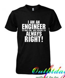 i am an engineer tshirt