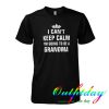 i cant keep calm tshirt