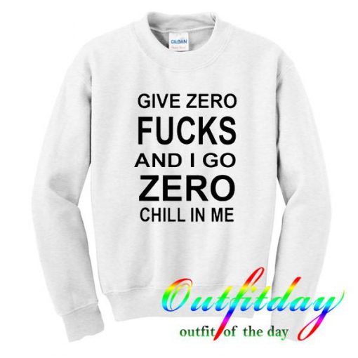 i give zero fucks sweatshirt