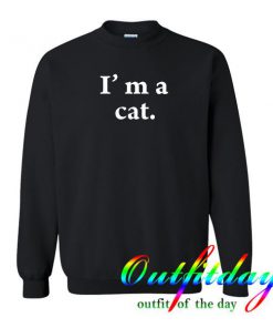 i'm a cat sweatshirt