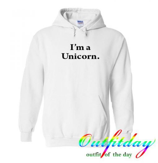 i'm a unicorn hoodie