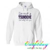 i'm not a tsundere hoodie