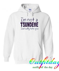 i'm not a tsundere hoodie