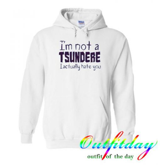 i'm not a tsundere hoodie