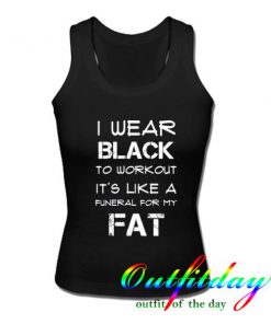 i wear black fat tanktop