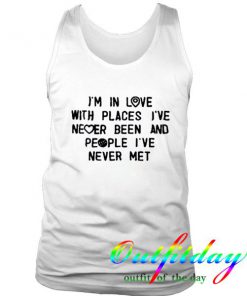 im in love with places ive never been tanktop