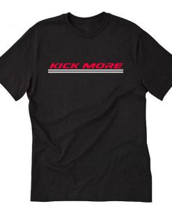 kick more t shirt  SU