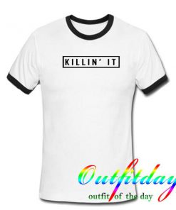 killin it ring tshirt