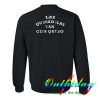 las quesadilas van con queso sweatshirt back