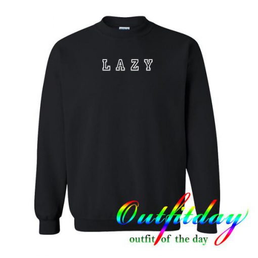 lazy sweatshirt