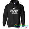 me sarcastic never hoodie