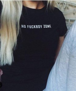 no fuck boy zone tshirt