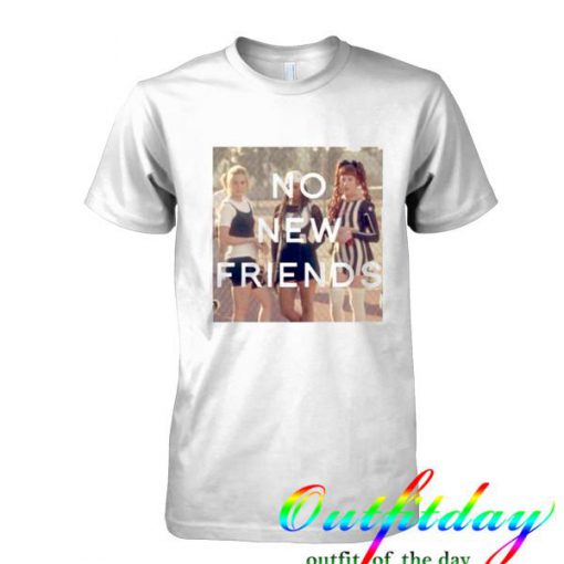 no new friends tshirt