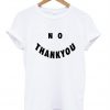 no thankyou tshirt