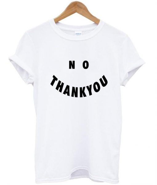 no thankyou tshirt