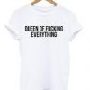 queen of fucking everything T-shirt   SU