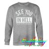 see you in hell sweatshirt