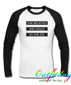 she believed she could so she did raglan