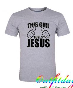 this girl loves jesus tshirt