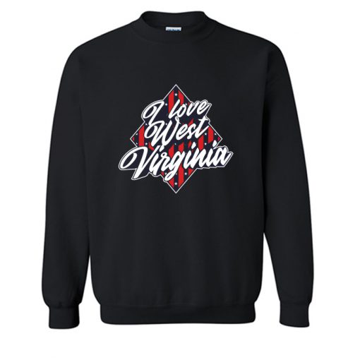 American National Flag I Love West Virginia Sweatshirt (OM)