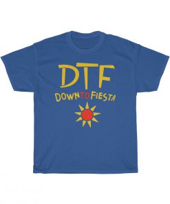 DTF Down to Fiesta Tshirt
