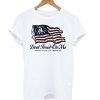 Don’t Tread On Me – Proud American White T shirt